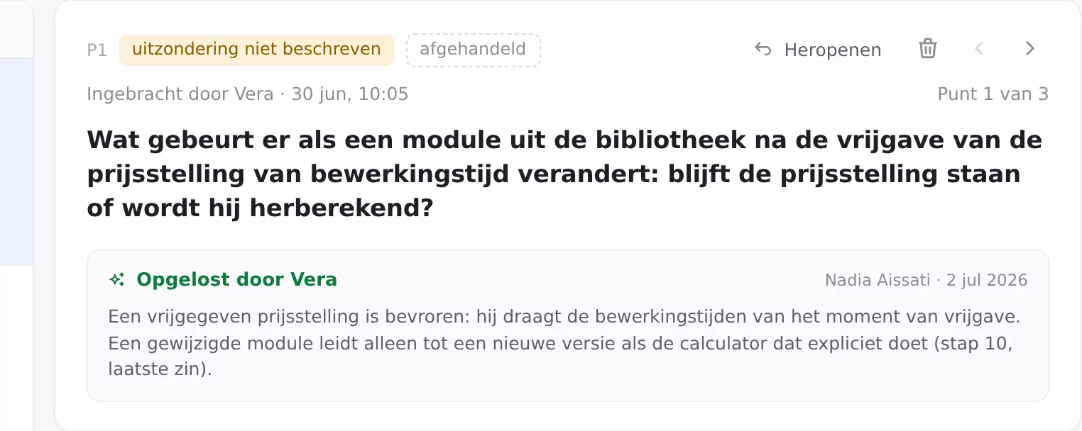 Een open punt met de vraag en het antwoord van Vera, bevestigd door de key user